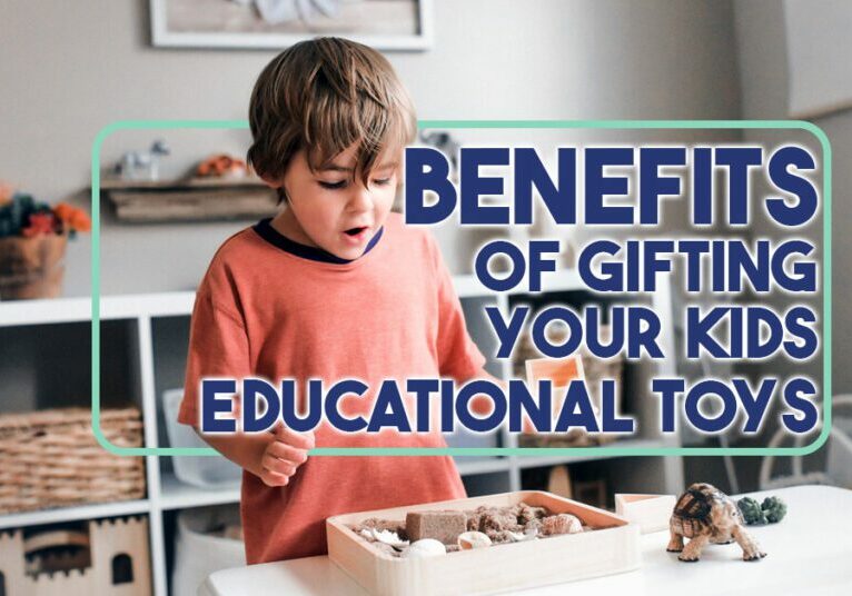 Benefits of Gifting Your Kids Educational Toys