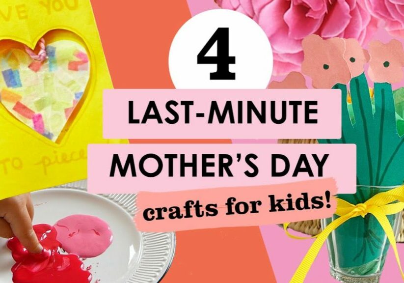 4 Mother’s Day Craft Ideas For Kids